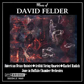 Music of David Felder by David Felder