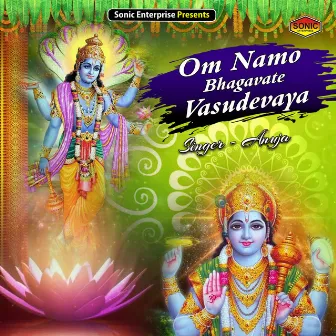 Om Namo Bhagavate Vasudevaya (Devotional) by Anuja