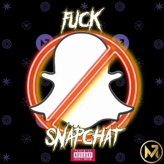 FUCK SNAPCHAT by M7