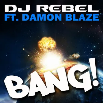 Bang! by DJ Rebel