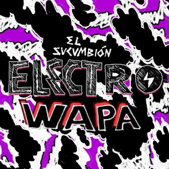 Electrowapa by El Sucumbión