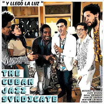 Y Llegó La Luz by The Cuban Jazz Syndicate