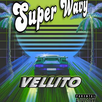 Super Wavy by Vellito