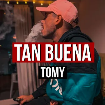 Tan buena by Tomy