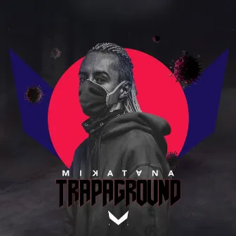 TRAPAGROUND by MIKATANA