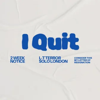 I Quit by Solo London