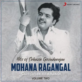 Mohana Ragangal, Vol. 2 (Hits of Sirkazhi Govindarajan) by Raja Raja Cholan