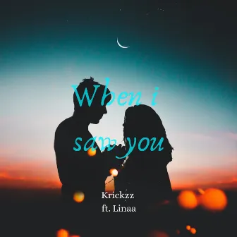 When i saw you by Krickzz