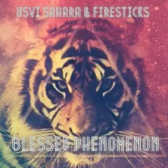 Blessed Phenomenon by Firesticks