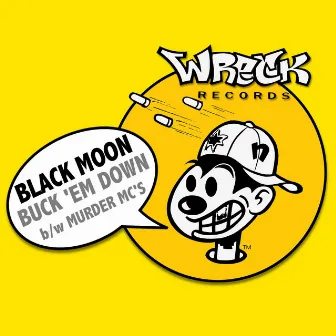 BUCK 'eM DOWN b/w MURDER MC's by Black Moon