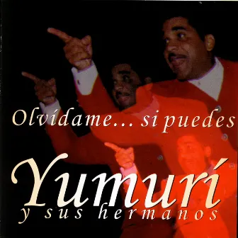 Olvídame…Si Puedes by Yumurí y sus hermanos