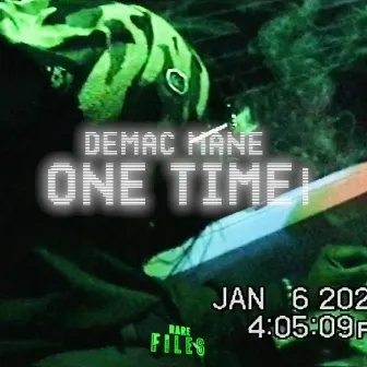 One Time by DeMac Mane