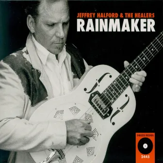 Rainmaker by Jeffrey Halford and The Healers