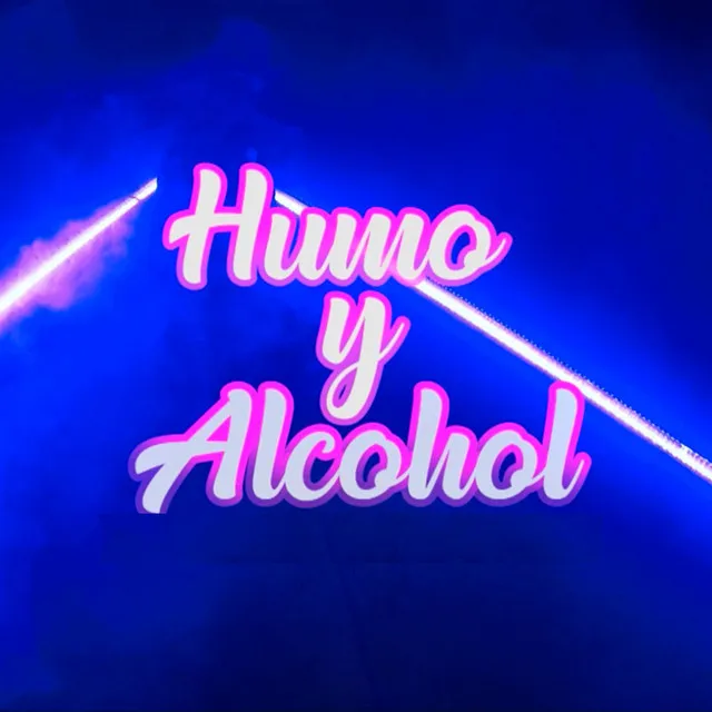 Humo y Alcohol