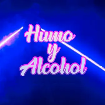 Humo y Alcohol by Lican