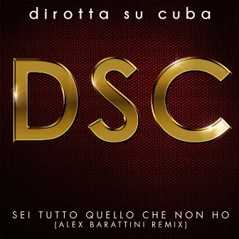 Sei tutto quello che non ho (feat. Max Mbassadò) [Alex Barattini Remix] by Dirotta Su Cuba