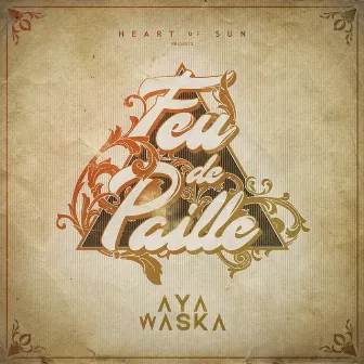 Feu de paille by Aya Waska