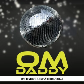 Om Daddy Remasters, Vol. 1 by OM Daddy