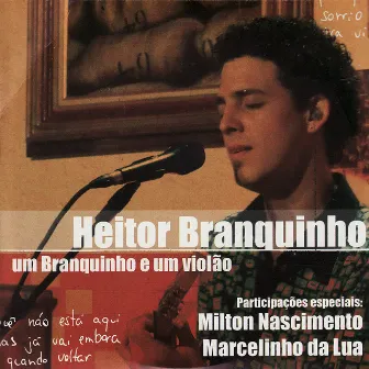 Um Branquinho e Um Violão by Heitor Branquinho