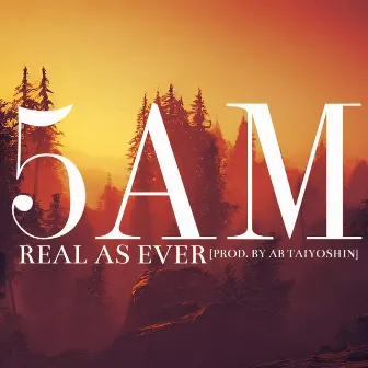 5AM by Real As Ever