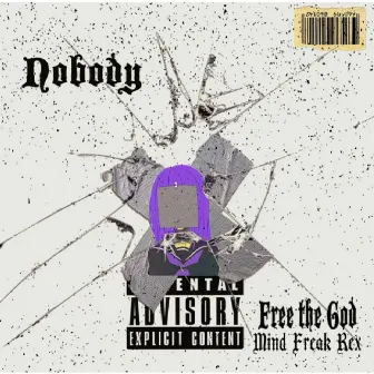 Nobody by FreeTheGod