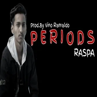 PERIODS by Raspa