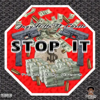 Stop It by Jayy Hitta