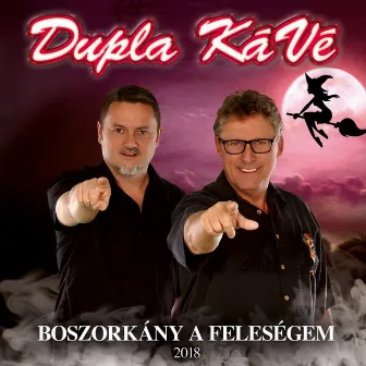 Boszorkány A Feleségem (Dupla Kávé És Köteles Cindy Duettek) by Dupla KáVé