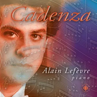 Cadenza - Three Centuries of Keyboard Music by Alain Lefèvre