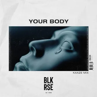 Your Body by BLK RSE