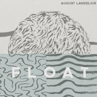 Float by August Landelius