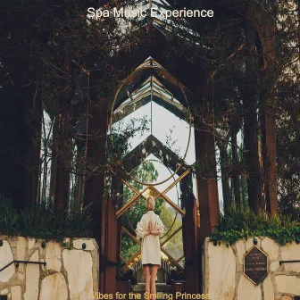 Vibes for the Smiling Princess by Spa Music Experience