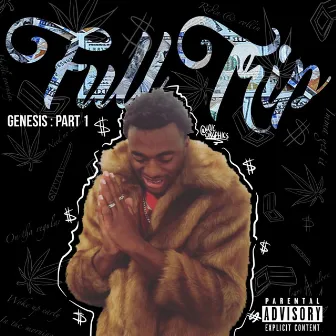 Genesis :, Pt. 1 by Full Trip