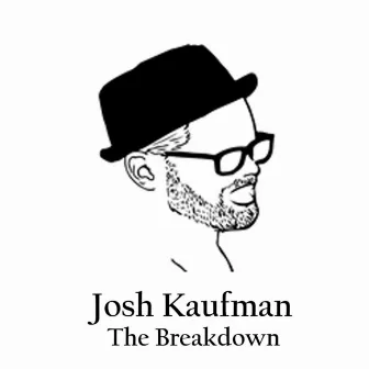 The Breakdown by Josh Kaufman