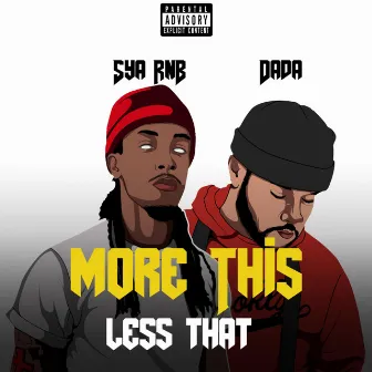 More This, Less That by Sya Rnb