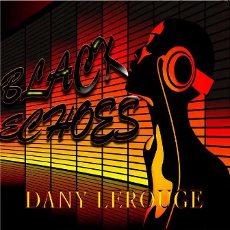 Black Echoes by Dany Lerouge