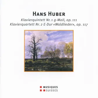 Huber: Piano Quintet No. 1, Op. 111 & Piano Quartet No. 2 in E Major, Op. 117, 