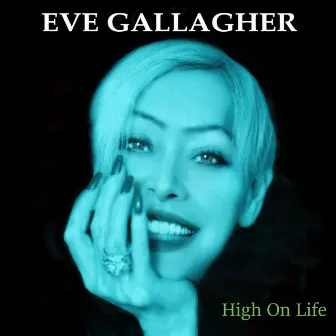 High on Life by Eve Gallagher