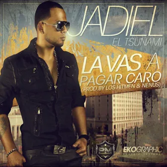 La Vas a Pagar Caro by Jadiel