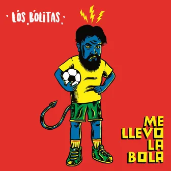 Me Llevo la Bola by Los Bolitas