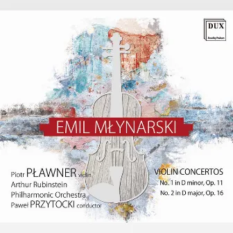 Młynarski: Violin Concertos Nos. 1 & 2 by Arthur Rubinstein Philharmonic Orchestra in Łódź