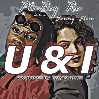 U & I by PlayBoy Ro