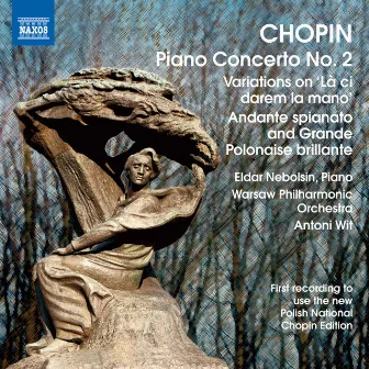 Chopin: Piano Concerto No. 2 - Variations on La ci darem - Andante spianato and Grande polonaise brillante by Warsaw Philharmonic Orchestra