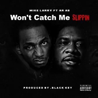 Won't Catch Me Slippin by Mike Larry