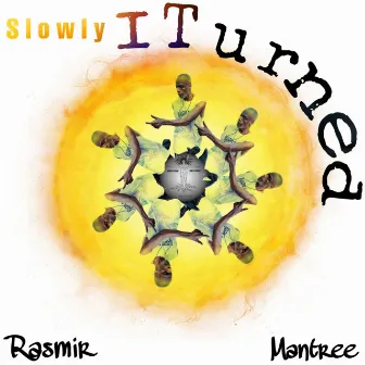 Slowly I Turned by Rasmir Mantree