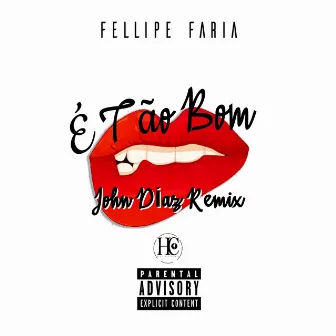 É Tão Bom (John Diaz Remix) by Fellipe Faria