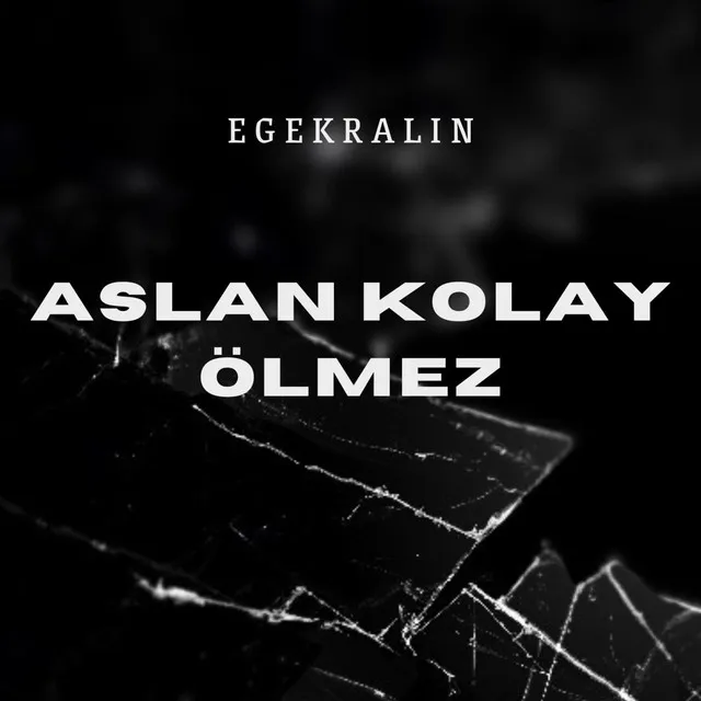 Aslan Kolay Ölmez