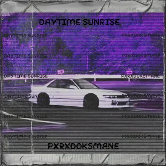 Daytime Sunrise by PXRXDOK$MANE