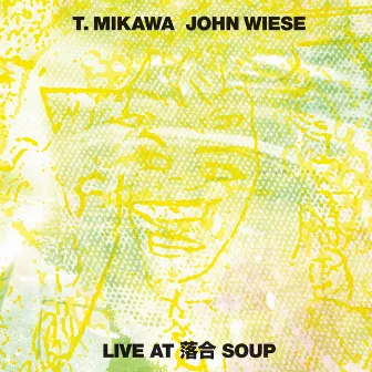 Live At 落合 Soup by T. Mikawa