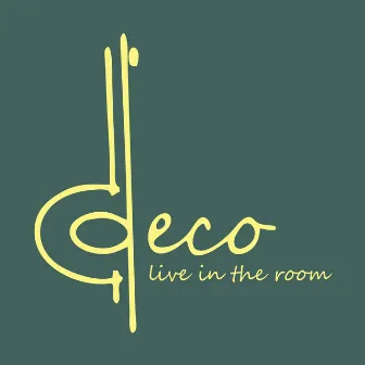 Live in the Room by Deco